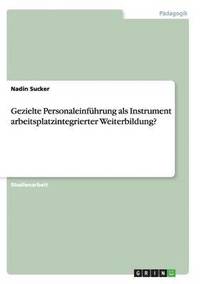 bokomslag Gezielte Personaleinfuhrung ALS Instrument Arbeitsplatzintegrierter Weiterbildung?