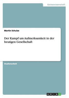 Kampf um Aufmerksamkeit in der heutigen Gesellschaft