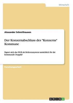 Der Konzernabschluss des &quot;Konzerns&quot; Kommune 1