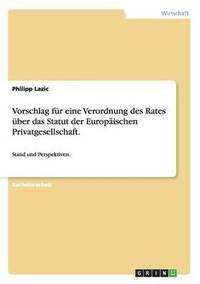 bokomslag Vorschlag Fur Eine Verordnung Des Rates Uber Das Statut Der Europaischen Privatgesellschaft.