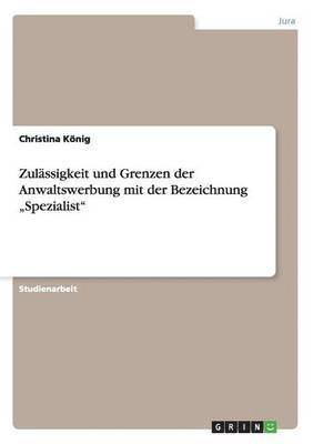 bokomslag Zulässigkeit und Grenzen der Anwaltswerbung mit der Bezeichnung "Spezialist"