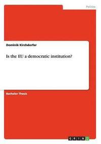 bokomslag Is the EU a democratic institution?