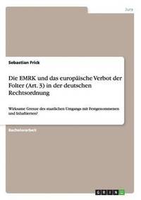 bokomslag Die EMRK und das europische Verbot der Folter (Art. 3) in der deutschen Rechtsordnung