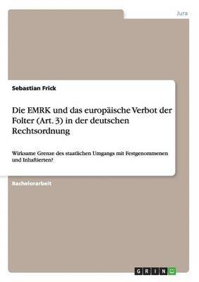 bokomslag Die EMRK und das europische Verbot der Folter (Art. 3) in der deutschen Rechtsordnung