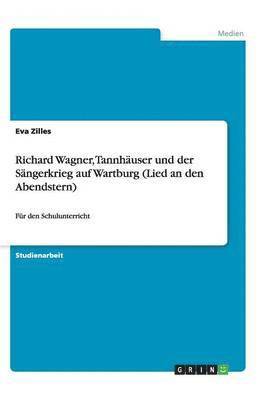 Richard Wagner, Tannhuser und der Sngerkrieg auf Wartburg (Lied an den Abendstern) 1