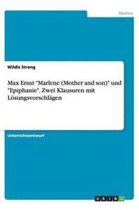 bokomslag Max Ernst 'Marlene (Mother and Son)' Und 'Epiphanie.' Zwei Klausuren Mit Losungsvorschlagen