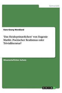 bokomslag 'Das Heideprinzechen' Von Eugenie Marlitt. Poetischer Realismus Oder Trivialliteratur?