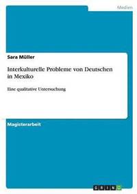 bokomslag Interkulturelle Probleme von Deutschen in Mexiko