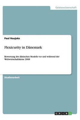 Flexicurity in D nemark 1