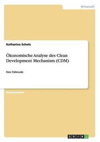 bokomslag OEkonomische Analyse des Clean Development Mechanism (CDM)