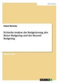 bokomslag Kritische Analyse Der Budgetierung, Des Better Budgeting Und Des Beyond Budgeting