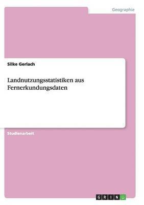 bokomslag Landnutzungsstatistiken aus Fernerkundungsdaten