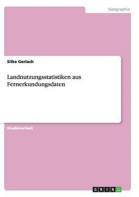 bokomslag Landnutzungsstatistiken aus Fernerkundungsdaten