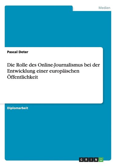 bokomslag Die Rolle des Online-Journalismus bei der Entwicklung einer europischen ffentlichkeit