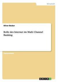 bokomslag Rolle des Internet im Multi Channel Banking