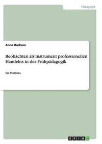 bokomslag Beobachten als Instrument professionellen Handelns in der Frühpädagogik