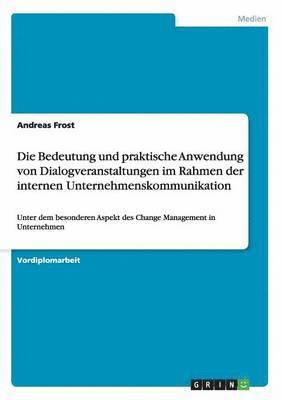 Bedeutung und praktische Anwendung von Dialogveranstaltungen im Rahmen der internen Unternehmenskommunikation