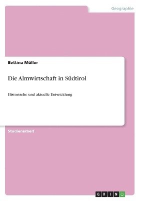 bokomslag Die Almwirtschaft in Sdtirol