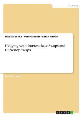 bokomslag Hedging with Interest Rate Swaps and Currency Swaps