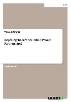 Regelungsbedarf bei Public Private Partnerships? 1