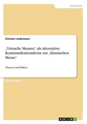 bokomslag 'Virtuelle Messen ALS Alternative Kommunikationsform Zur 'Klassischen Messe