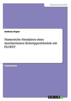 Numerische Simulation Eines Durchstromten Rohrrippenbundels Mit Fluent 1