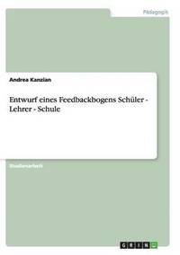 bokomslag Entwurf eines Feedbackbogens Schüler - Lehrer - Schule