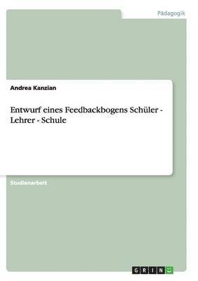bokomslag Entwurf eines Feedbackbogens Schüler - Lehrer - Schule