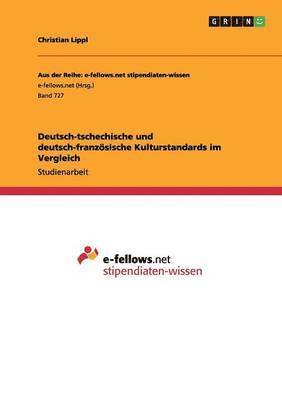 Christian Lippl - Deutsch-tschechische und deutsch-französische Kulturstandards im Vergleich, Häftad