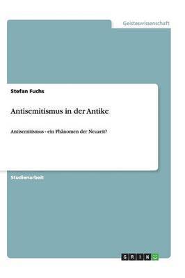 Stefan Fuchs - Antisemitismus in der Antike. (K)ein Phänomen der Neuzeit?, Häftad