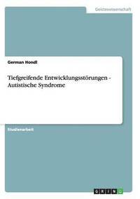 bokomslag Tiefgreifende Entwicklungsstrungen - Autistische Syndrome