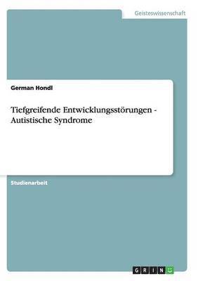 bokomslag Tiefgreifende Entwicklungsstoerungen - Autistische Syndrome