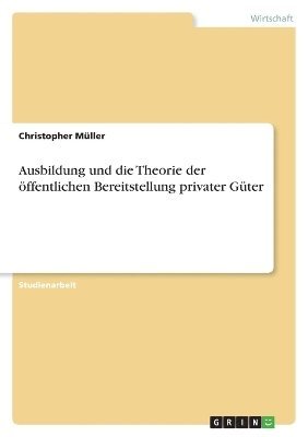 bokomslag Ausbildung Und Die Theorie Der  ffentlichen Bereitstellung Privater G ter