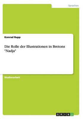 bokomslag Die Rolle der Illustrationen in Bretons Nadja
