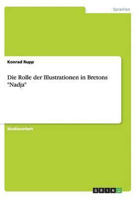 bokomslag Rolle der Illustrationen in Bretons "Nadja"