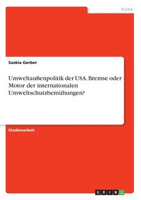 bokomslag Umweltaußenpolitik der USA. Bremse oder Motor der internationalen Umweltschutzbemühungen?