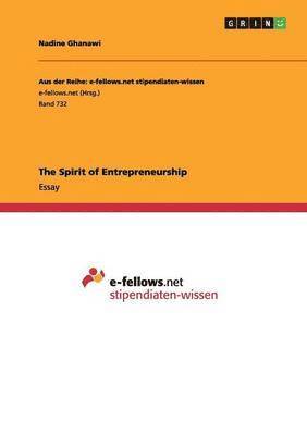 The Spirit of Entrepreneurship 1