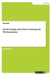 bokomslag Bookcrossing und dessen Nutzung als Werbemedium