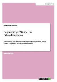 bokomslag Gegenwartiger Wandel im Fahrradtourismus