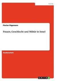 bokomslag Frauen, Geschlecht und Militr in Israel