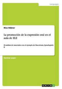 bokomslag La promocin de la expresin oral en el aula de ELE