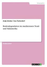 bokomslag Bodendegradation Im Mediteranen Nord- Und Sudamerika