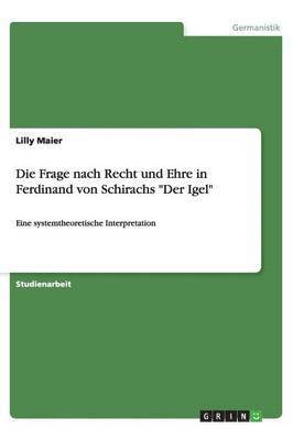 Die Frage nach Recht und Ehre in Ferdinand von Schirachs &quot;Der Igel&quot; 1