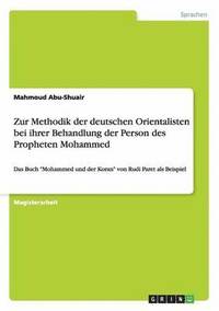bokomslag Zur Methodik der deutschen Orientalisten bei ihrer Behandlung der Person des Propheten Mohammed