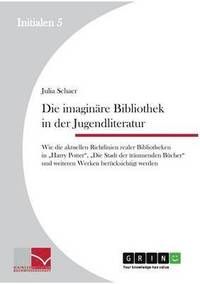 bokomslag Die imaginre Bibliothek in der Jugendliteratur