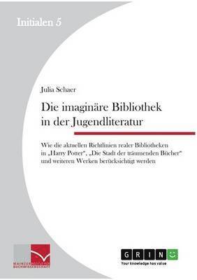 bokomslag Die imaginre Bibliothek in der Jugendliteratur