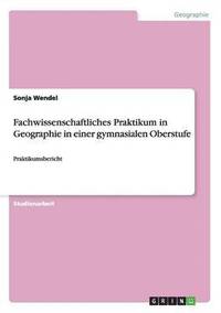 bokomslag Fachwissenschaftliches Praktikum in Geographie in einer gymnasialen Oberstufe