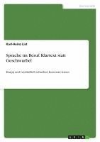 Karl-Heinz List - Sprache im Beruf. Klartext statt Geschwurbel, Häftad