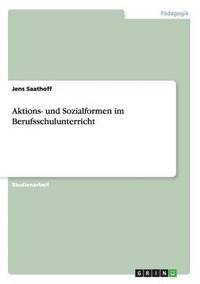 bokomslag Aktions- und Sozialformen im Berufsschulunterricht