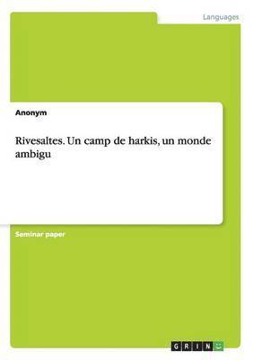 Rivesaltes. Un camp de harkis, un monde ambigu 1